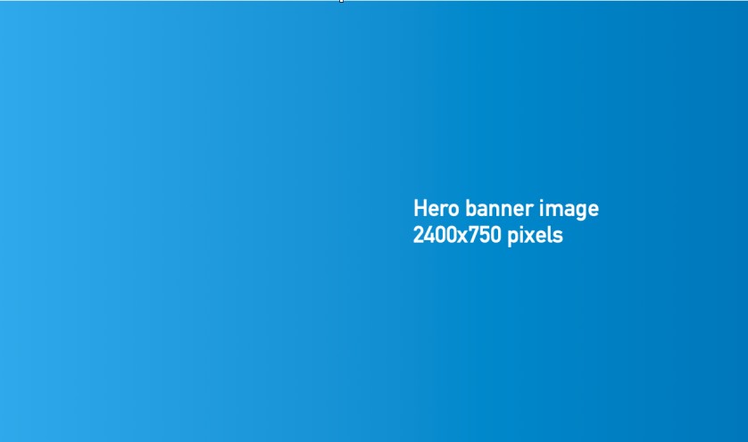 Gradient light blue to darker blue image with the words Hero banner image 2400x750 pixels in white font