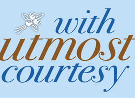 With utmost courtesy