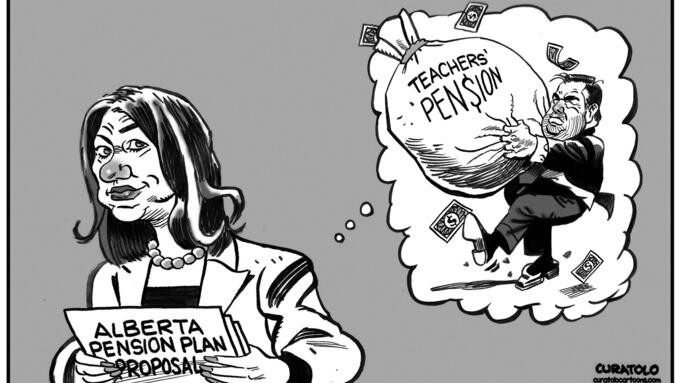 Alberta premier reviewing pension plans for the province with a thought bubble of incorporating Teachers into them